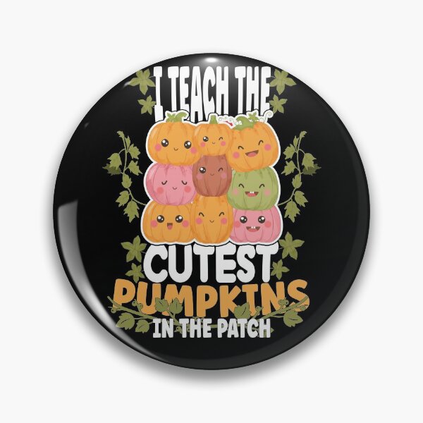 Item preview,  i teach the cutest pumpkin in the patch designed and sold by OzyManDiaS90.