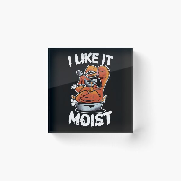 Item preview, i like it moist designed and sold by OzyManDiaS90.