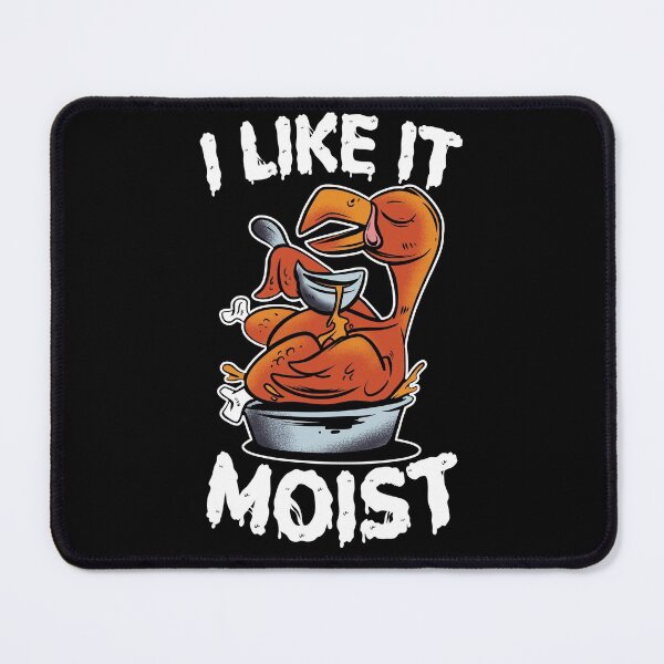 Item preview, i like it moist designed and sold by OzyManDiaS90.