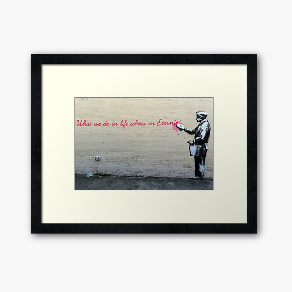 Item preview, Banksy What We Do In Life Echoes in Eternity designed and sold by SharpWallArts.
