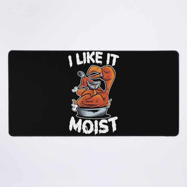 Item preview, i like it moist designed and sold by OzyManDiaS90.