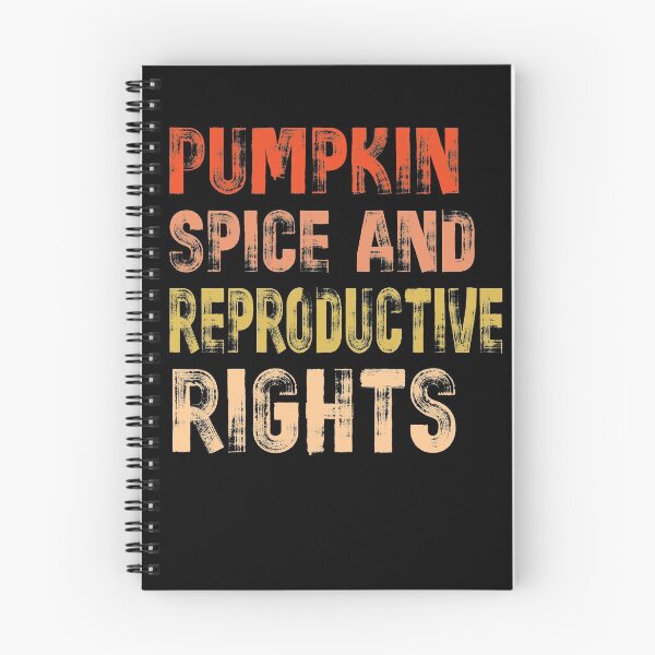 Item preview, pumpkin spice and reproductive rights designed and sold by OzyManDiaS90.