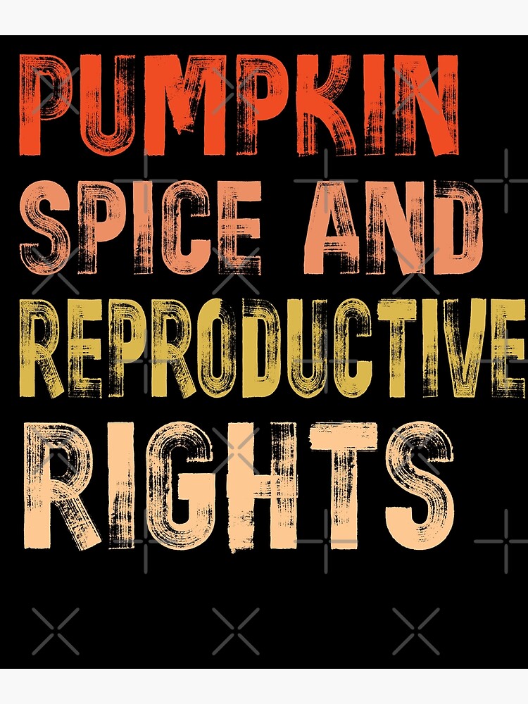 Disover pumpkin spice and reproductive rights Premium Matte Vertical Poster