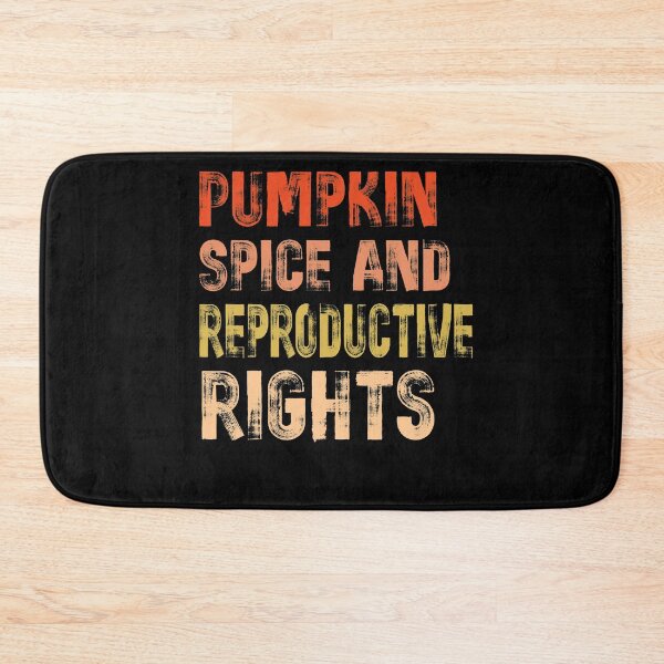 Item preview, pumpkin spice and reproductive rights designed and sold by OzyManDiaS90.