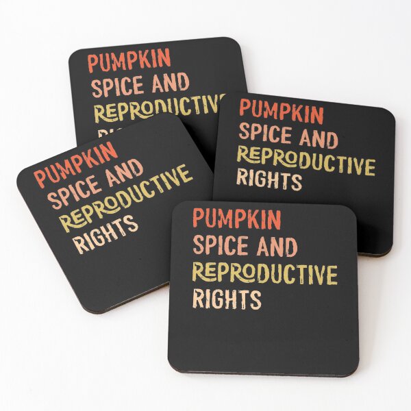 Item preview, pumpkin spice and reproductive rights designed and sold by OzyManDiaS90.