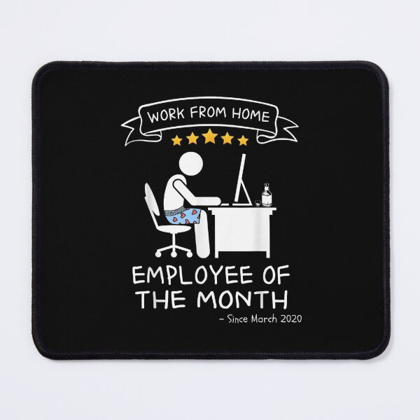 Item preview, Work From Home Employee of The Month Since March 2020 designed and sold by Chanielshian.
