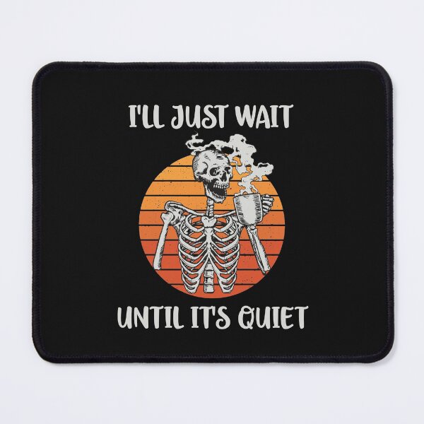 Item preview, Coffee Teacher I'll Just Wait Until it's Quiet Skeleton Halloween Funny designed and sold by clothesy7.