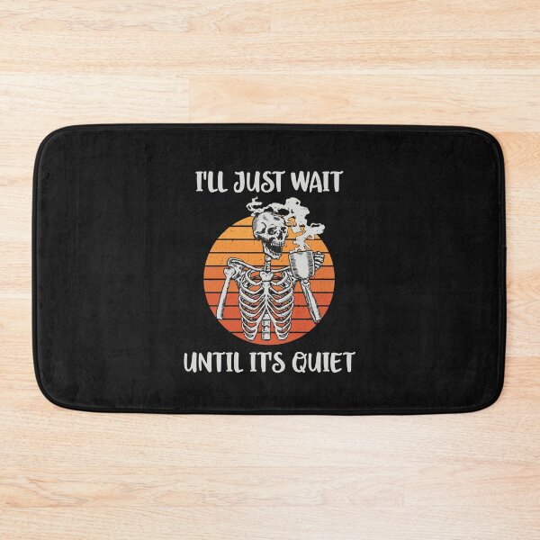 Item preview, Coffee Teacher I'll Just Wait Until it's Quiet Skeleton Halloween Funny designed and sold by clothesy7.