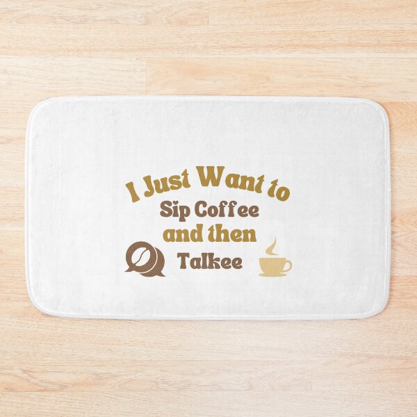 Item preview, I Just Want To Sip Coffee And Then Talkee - Coffee Than Talkee designed and sold by lodarohit.
