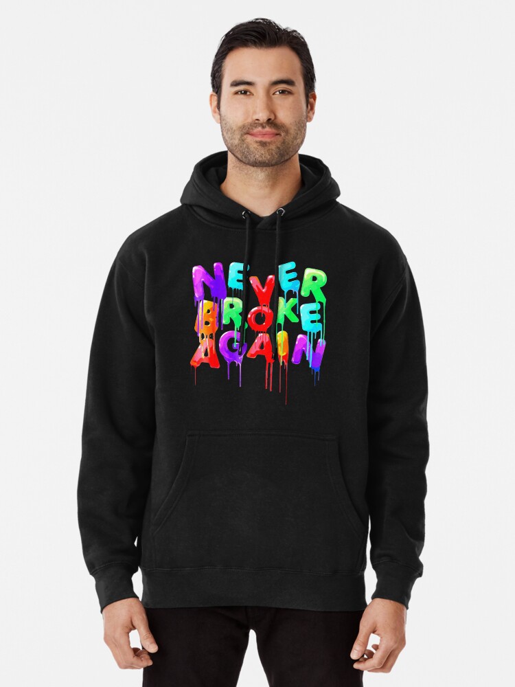 Never Broke Again Pullover Hoodie for Sale by KarlRichards Redbubble