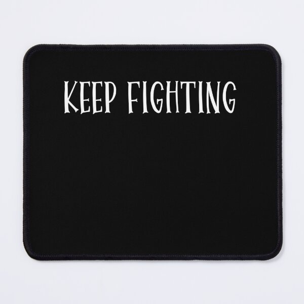 Item preview, Keep Fighting designed and sold by AmazingViews.