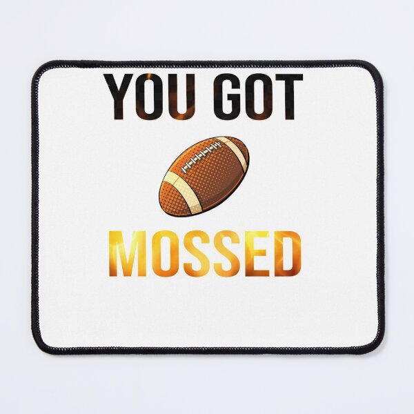 Item preview, You Got Mossed designed and sold by KarlRichards.