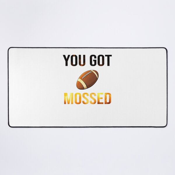 Item preview, You Got Mossed designed and sold by KarlRichards.