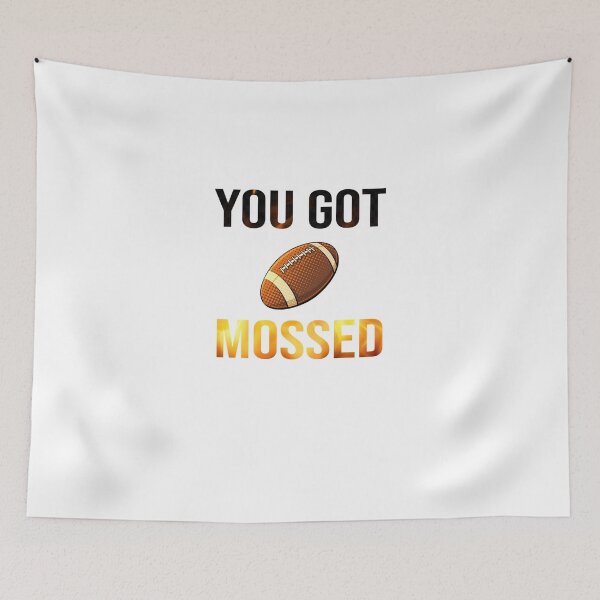 Item preview, You Got Mossed designed and sold by KarlRichards.