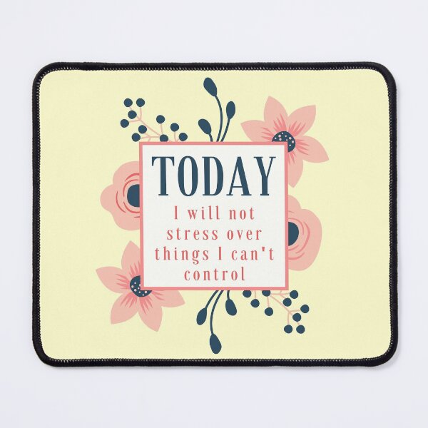 Item preview, TODAY I will not stress over things I can’t control designed and sold by MyLucidDreams.