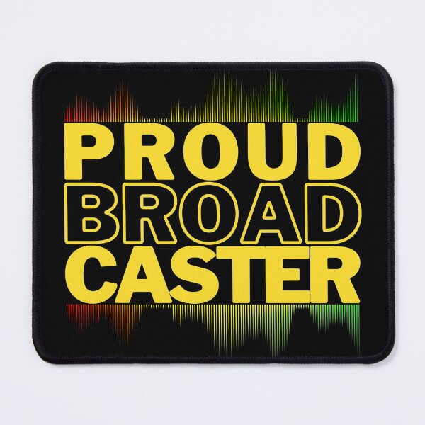 Item preview, Proud Broadcaster. designed and sold by JockArts.
