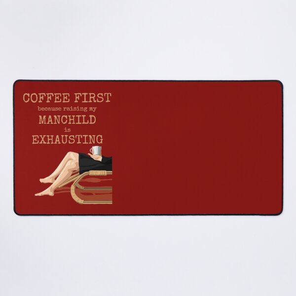 Item preview, Coffee First because raising a MANCHILD is EXHAUSTING designed and sold by CoffeewithAnh.