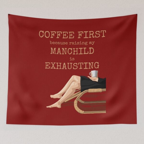 Item preview, Coffee First because raising a MANCHILD is EXHAUSTING designed and sold by CoffeewithAnh.