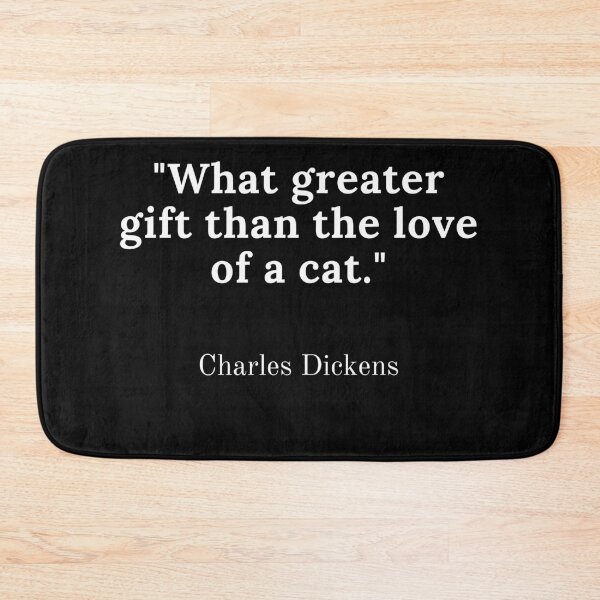 Item preview, Charles Dickens-"What greater gift than the love of a cat." designed and sold by Dominous46.