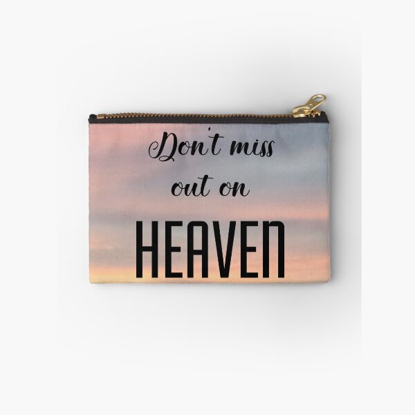 Item preview, Don't Miss Out On HEAVEN designed and sold by Twittlefish.