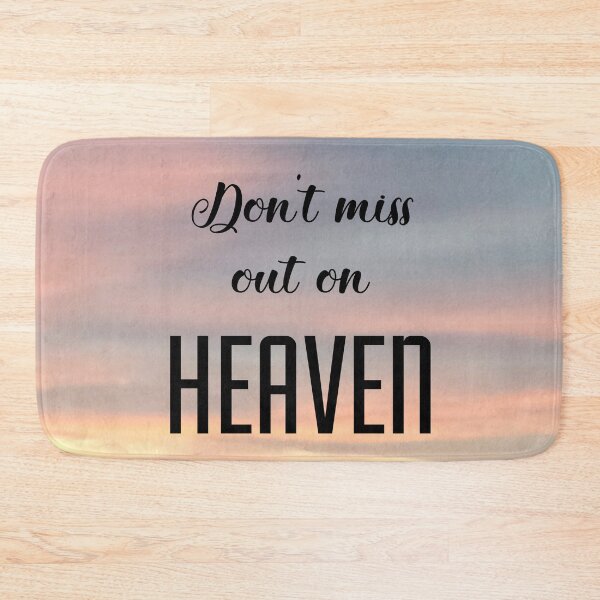 Item preview, Don't Miss Out On HEAVEN designed and sold by Twittlefish.