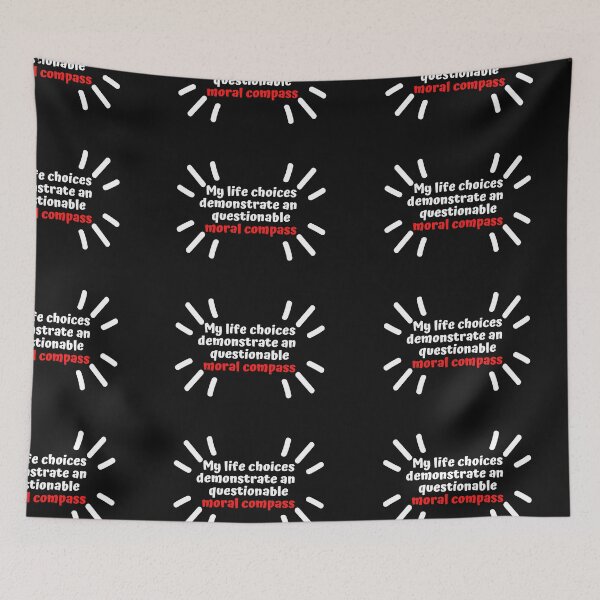 Item preview, My choices demonstrate  an ominously questionable moral compass designed and sold by Click-Like.