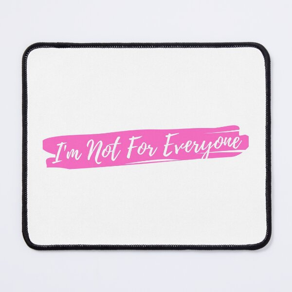 Item preview, I'm Not For Everyone designed and sold by TopStyles.