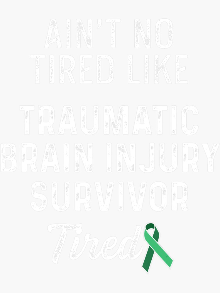 Disover Traumatic Brain Injury Survivor Tired Tbi Warrior Sticker