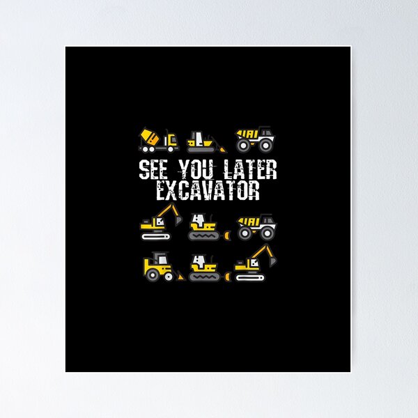 Item preview, See You Later Excavator Funny Toddler Boy Kids designed and sold by MasonshiNoor.