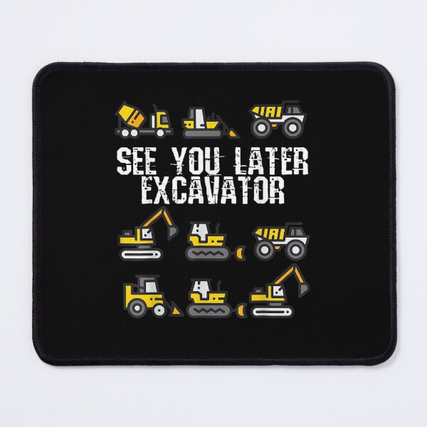 Item preview, See You Later Excavator Funny Toddler Boy Kids designed and sold by MasonshiNoor.