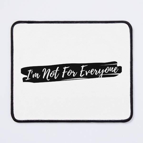 Item preview, I'm Not For Everyone designed and sold by TopStyles.