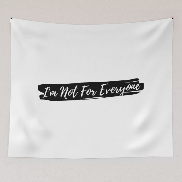 Item preview, I'm Not For Everyone designed and sold by TopStyles.