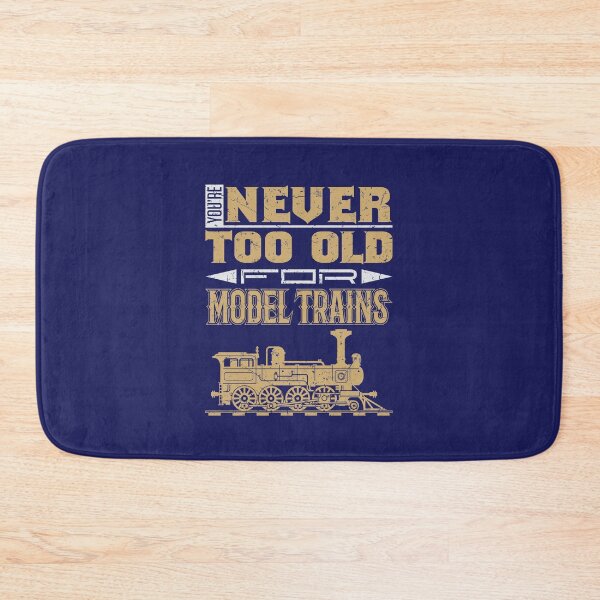 Item preview, You're Never Too Old for Model Trains designed and sold by jaygo.