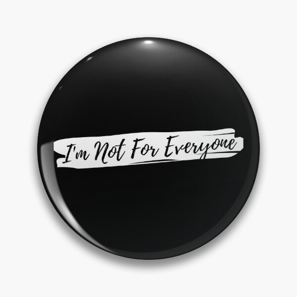 Item preview, I'm Not For Everyone designed and sold by TopStyles.