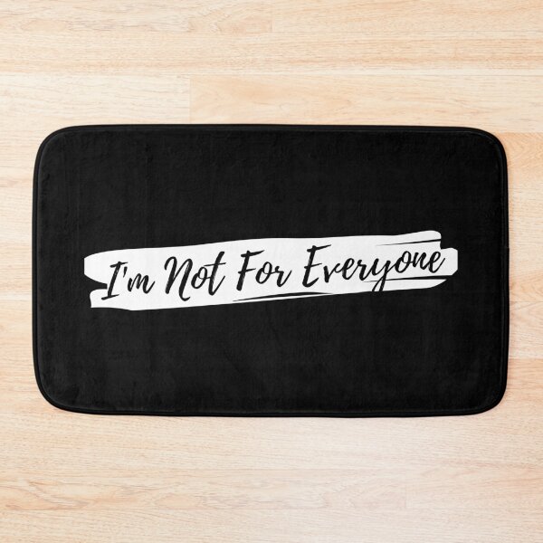 Item preview, I'm Not For Everyone designed and sold by TopStyles.