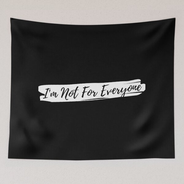 Item preview, I'm Not For Everyone designed and sold by TopStyles.