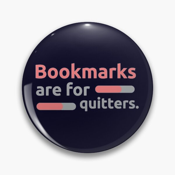 Item preview, Bookmarks are for quitters. designed and sold by nowtistore.