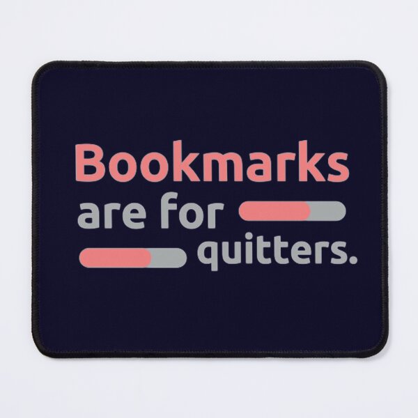 Item preview, Bookmarks are for quitters. designed and sold by nowtistore.