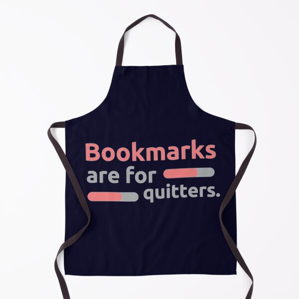 Item preview, Bookmarks are for quitters. designed and sold by nowtistore.