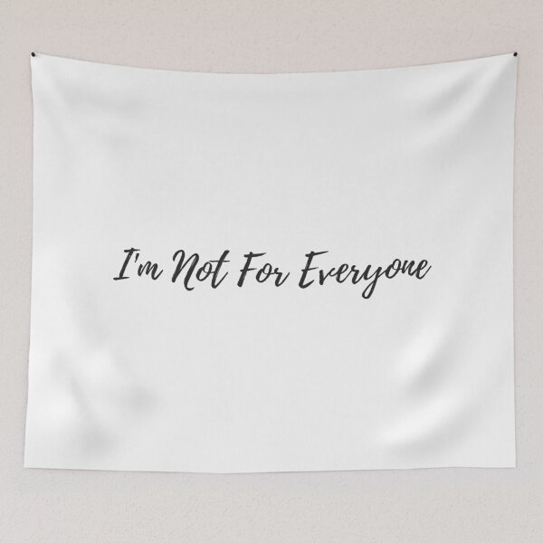 Item preview, I'm Not For Everyone designed and sold by TopStyles.