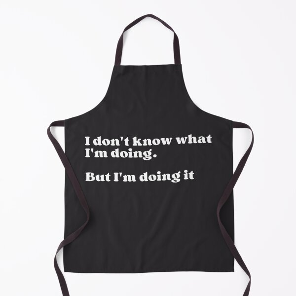 Item preview, I don't know what I'm doing but I'm doing it designed and sold by Click-Like.