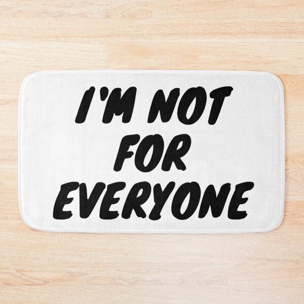 Item preview, I'm Not For Everyone designed and sold by TopStyles.