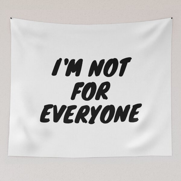 Item preview, I'm Not For Everyone designed and sold by TopStyles.