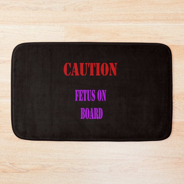 Item preview, CAUTION         FETUS ON BOARD designed and sold by CUTESTUFFnow.