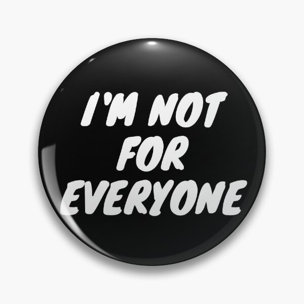 Item preview, I'm Not For Everyone designed and sold by TopStyles.