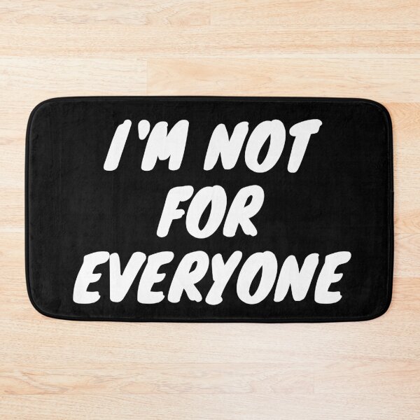 Item preview, I'm Not For Everyone designed and sold by TopStyles.