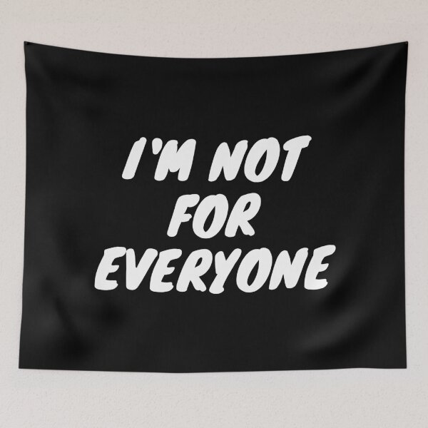 Item preview, I'm Not For Everyone designed and sold by TopStyles.
