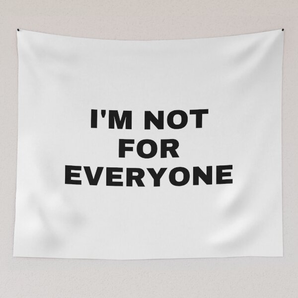 Item preview, I'm Not For Everyone designed and sold by TopStyles.