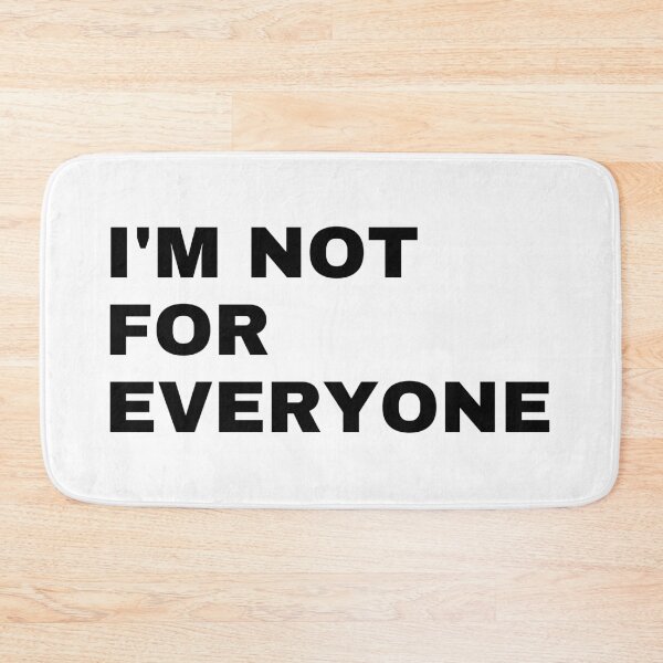 Item preview, I'm Not For Everyone designed and sold by TopStyles.
