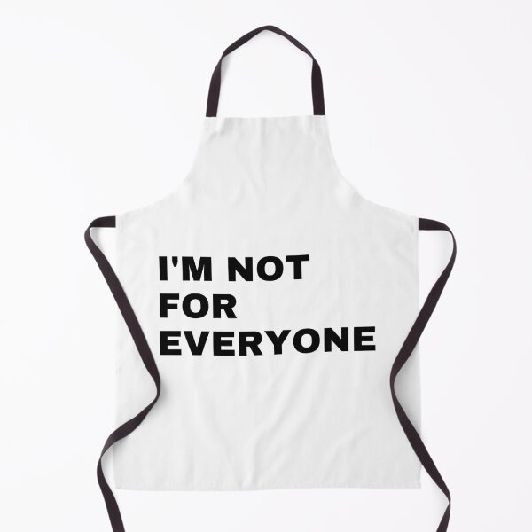 Item preview, I'm Not For Everyone designed and sold by TopStyles.